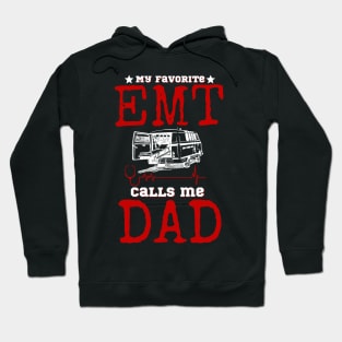 My favorite EMT Calls me Dad Hoodie